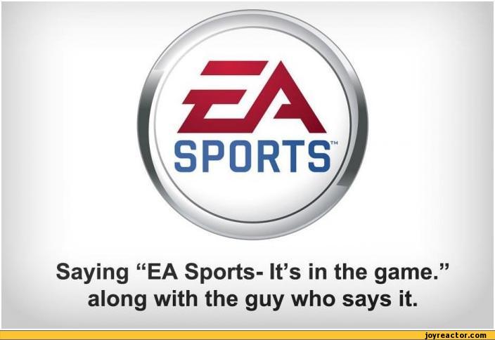 Saying EA Sports Its in the game. along with the guy who says it