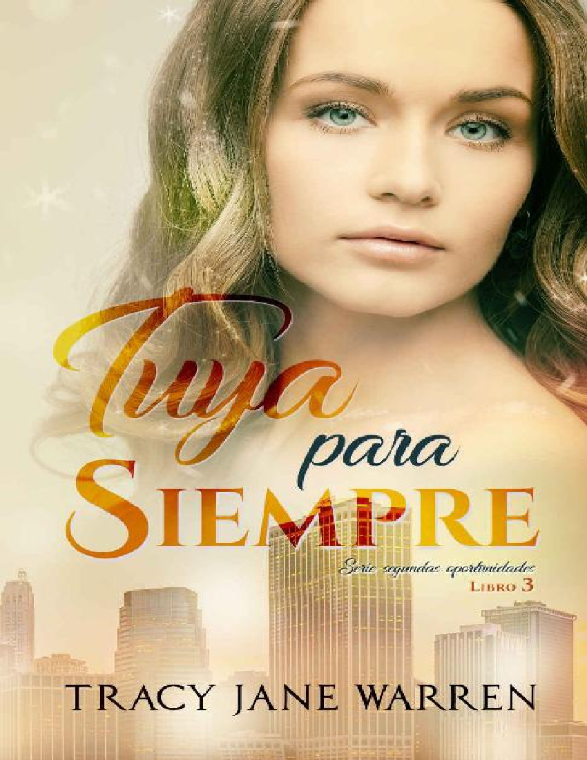 Tracy Jane Warren Tuya para siempre (Segundas oportunidades nº 3