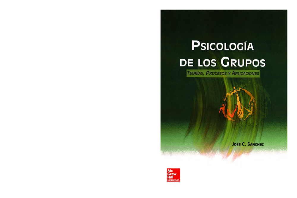 Psicologia de los grupos. Teorias, procesos y aplicaciones Jose