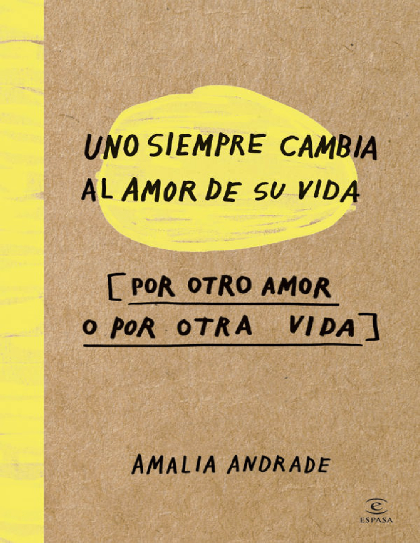 Uno siempre cambia al amor de su vida. Por otro amor o por otra vida