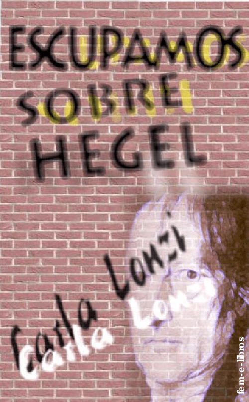 Lonzi, Carla Escupamos sobre Hegel pdf
