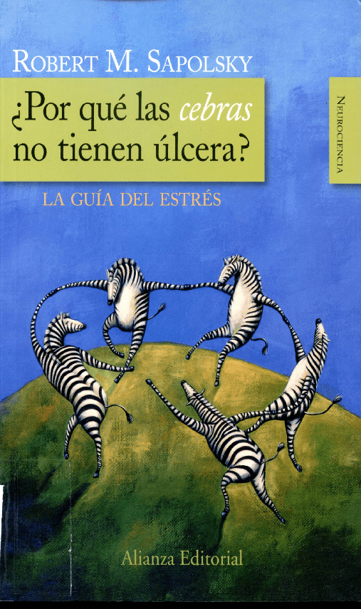 Por qué las cebras no tienen ulcera La guia del estres Robert M