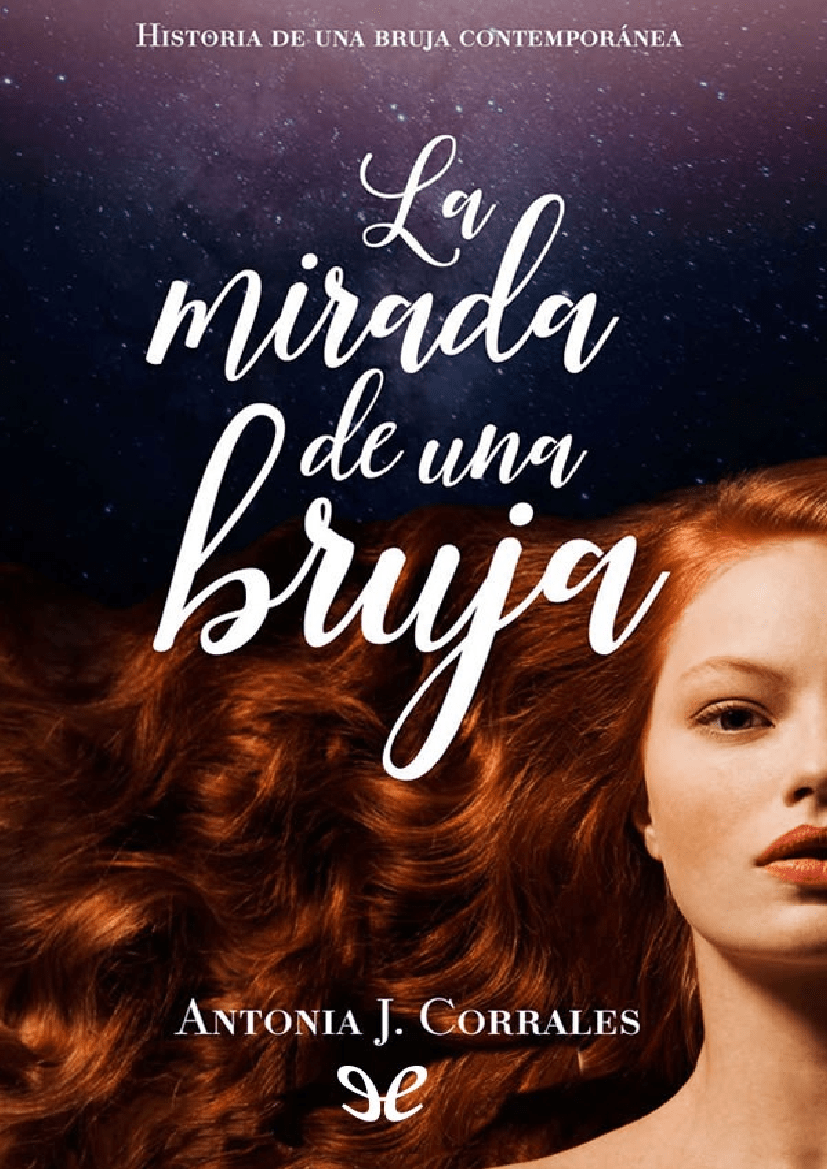 Trilogía Una bruja contemporánea 2.La mirada de una bruja. Antonia