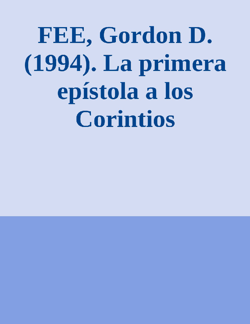 FEE, Gordon D. (1994). La primera epístola a los Corintios pdf Docer