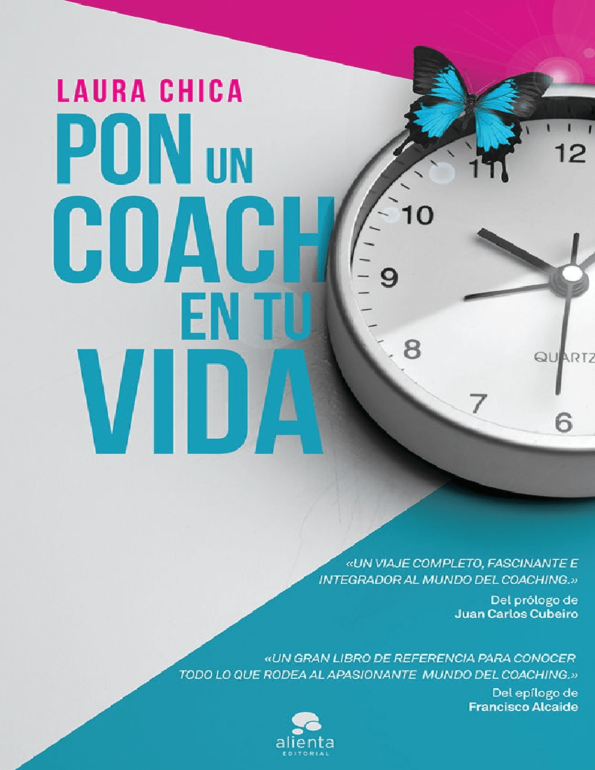 Pon un coach en tu vida. Descubre todo lo que el coaching puede hacer