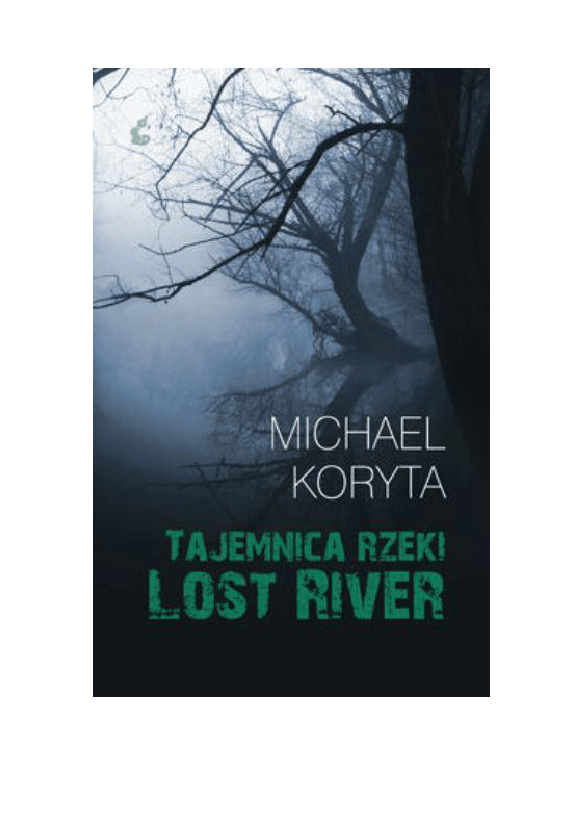 Koryta Michael Tajemnica rzeki Lost River Pobierz pdf z Docer.pl