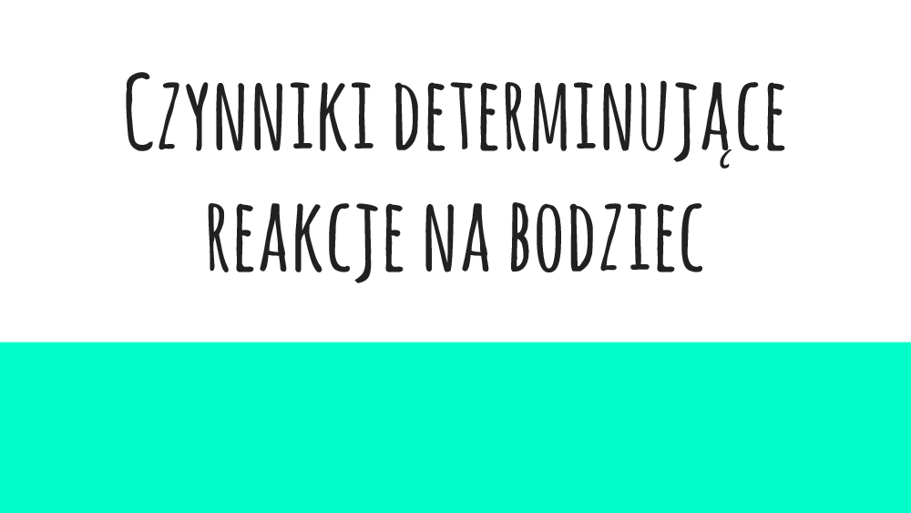 Czynniki determinujące reakcje na bodziec Pobierz pdf z Docer.pl