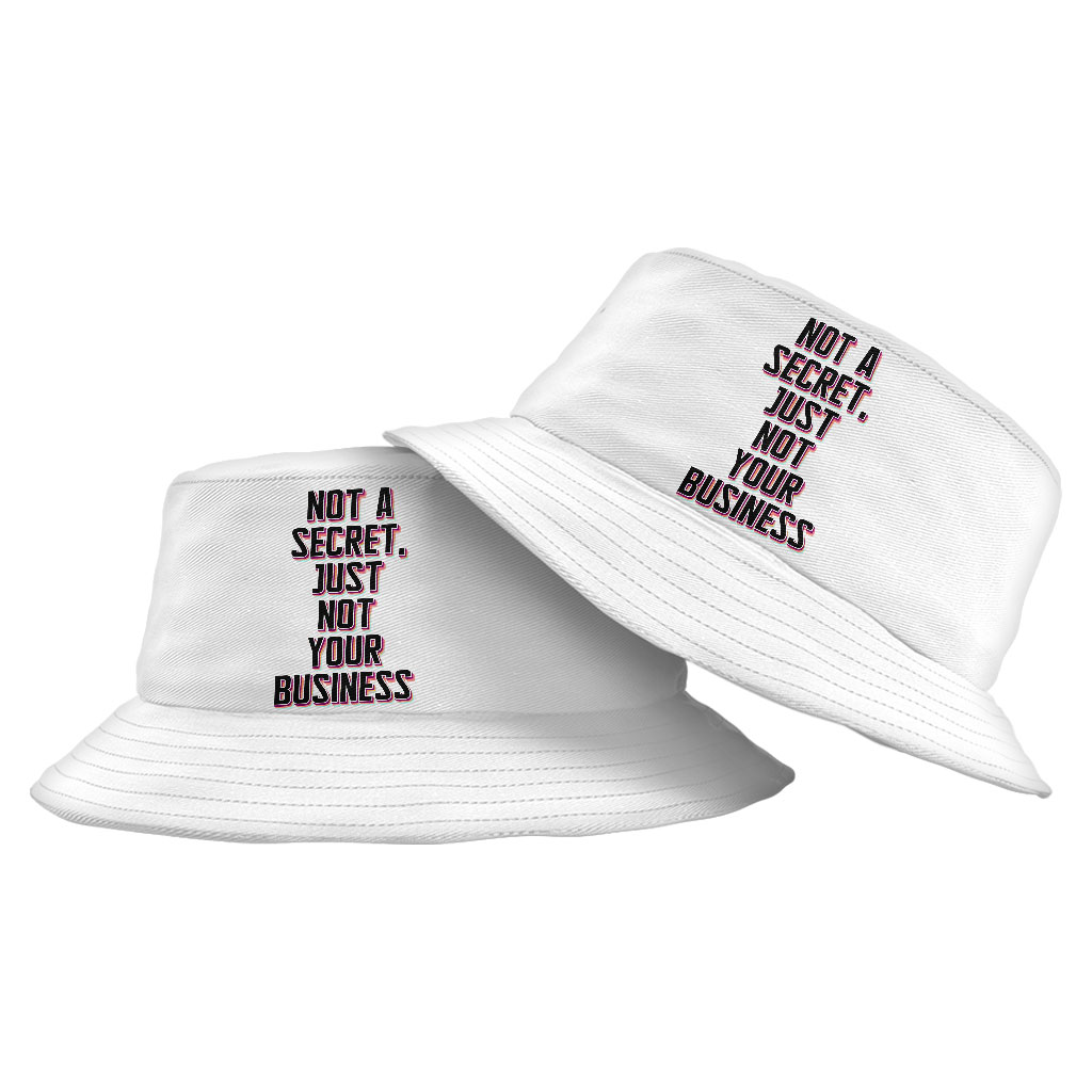 Not a Secret Bucket Hat Funny Sarcastic Hat Quote Bucket Hat