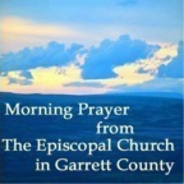 Morning Prayer from the Episcopal Church in Garrett County Podbean