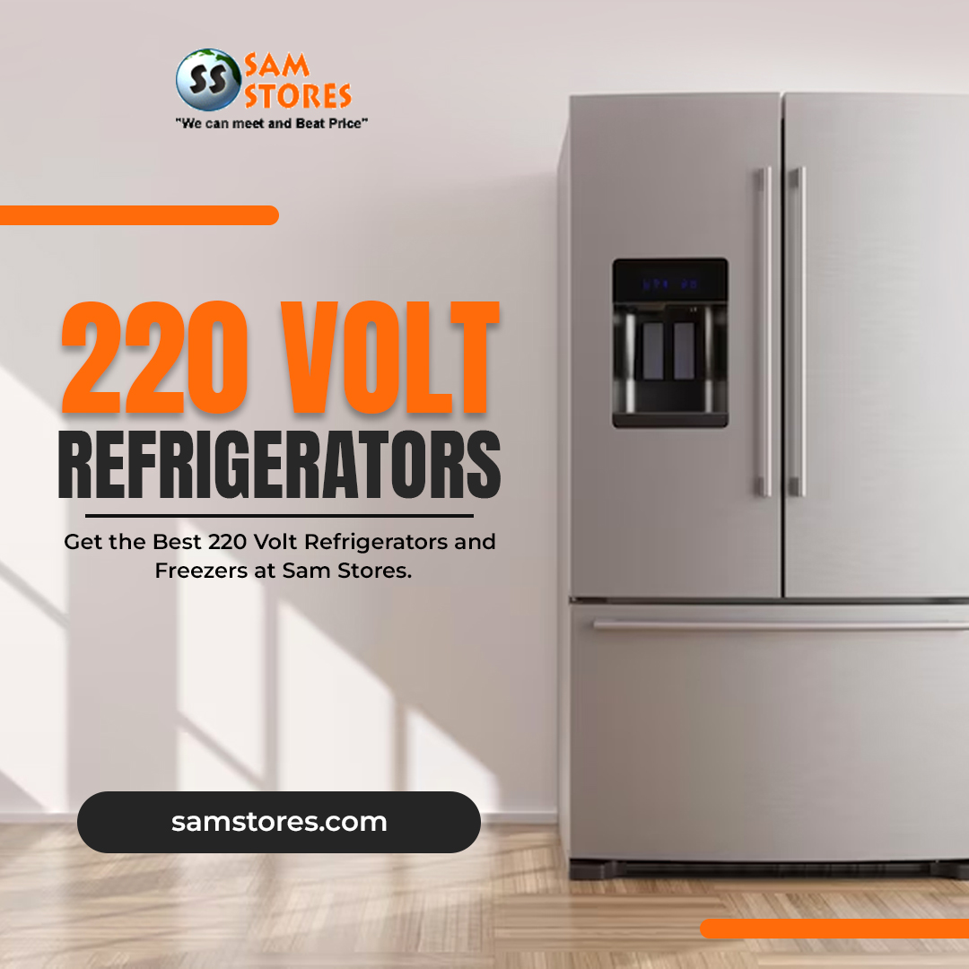 Get the Best 220 Volt Refrigerators and Freezers at Sam Stores ImgPile