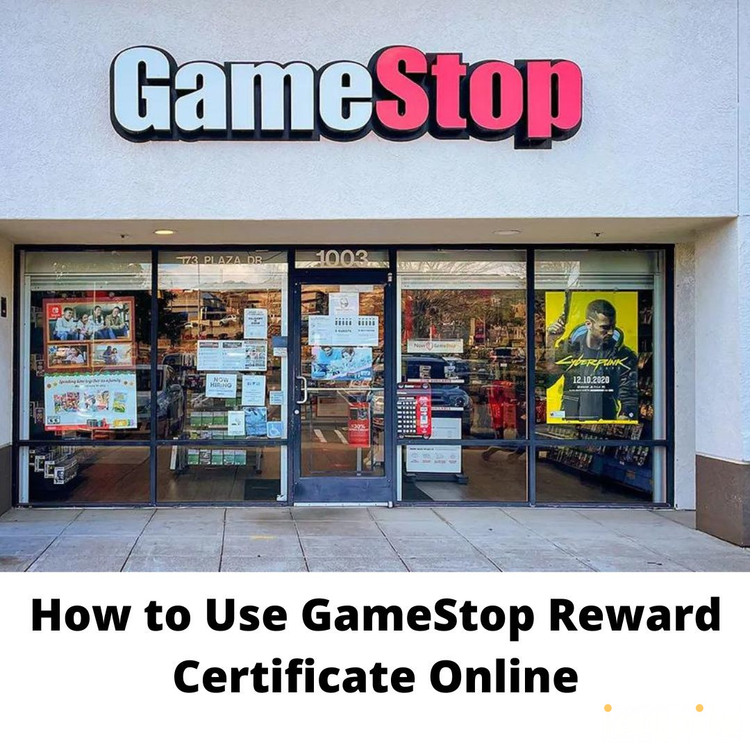 How to Use Gamestop Reward Certificate Online ImgPile
