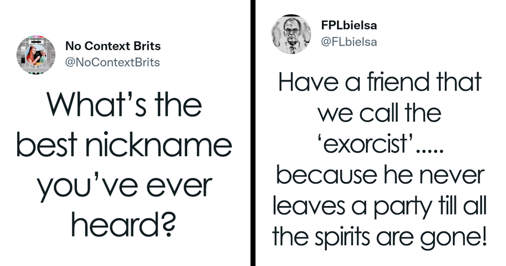 28 Of The Funniest And Wittiest Nicknames People Ever Had, According To(03)