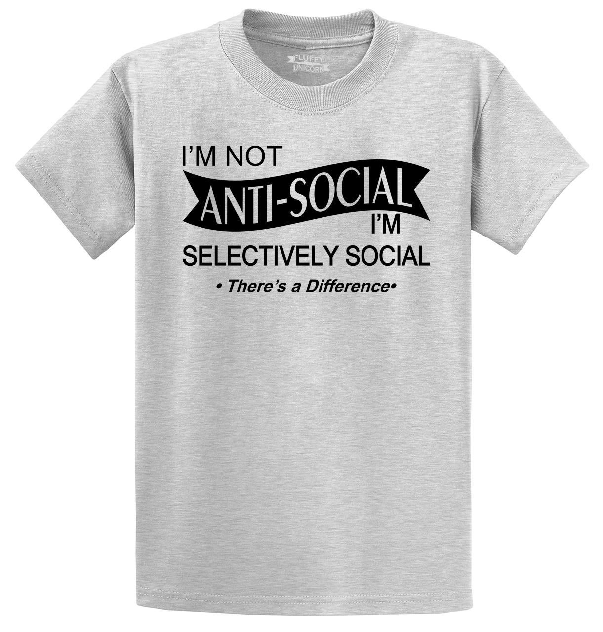 I'm Not Anti Social Selective Social Funny T Shirt College Party Gift