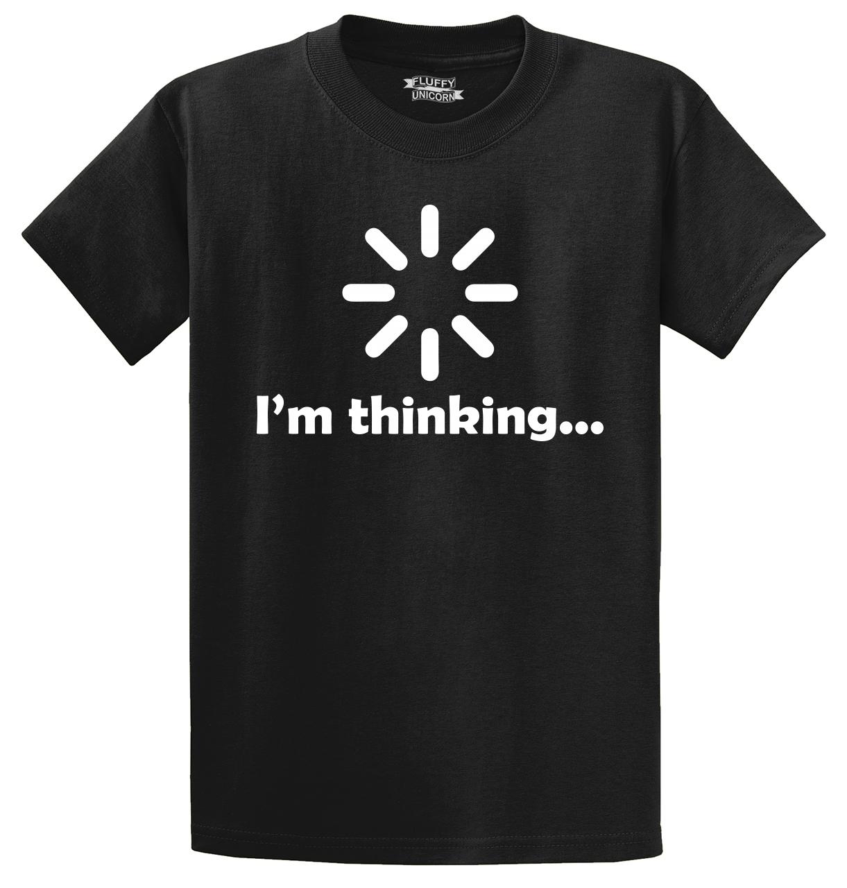 I'm Thinking Funny T Shirt Thinking Loading Geek Tech Humor Tee S5XL