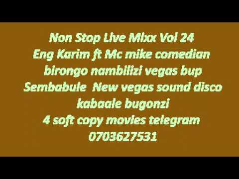 Non Stop Live Mixx Vol 24Eng Karim Ft Mc Mike Comedian Birongo Nambilizi Vegas Bup Sembabule New Ve