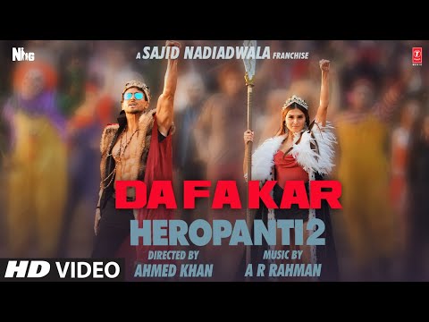 DaFa Kar Song HEROPANTI 2 Tiger S Tara S ARRahman Hiral V Mehboob Sajid N Bhushan K Ahmed K