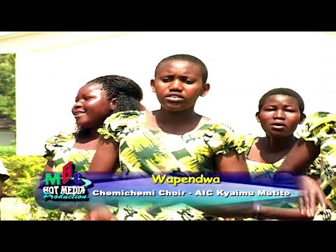WAPENDWA CHEMICHEMI CHOIR AIC KYAIMU MUTITO