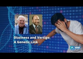 Genetic Link To Vertigo Discussion With Dr David Jones