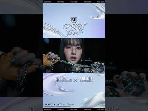 PUBG MOBILE CARRY YOU BamBam X MINNIE Official Music Video