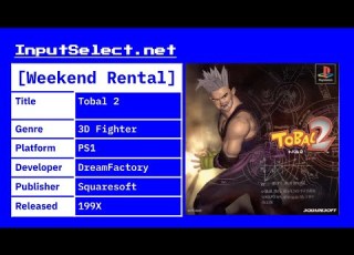 Tobal 2 Gameplay Review Weekend Rental Vol 12