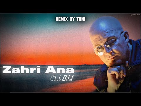 Cheb Bilal Zahri Ana Remix By Toni