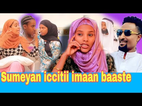 Sumeyan Iccitii Imaan Waan Har A Baaste Maaltu Uumame