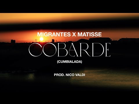MIGRANTES X MATISSE Cobarde Cumbialada Official Video