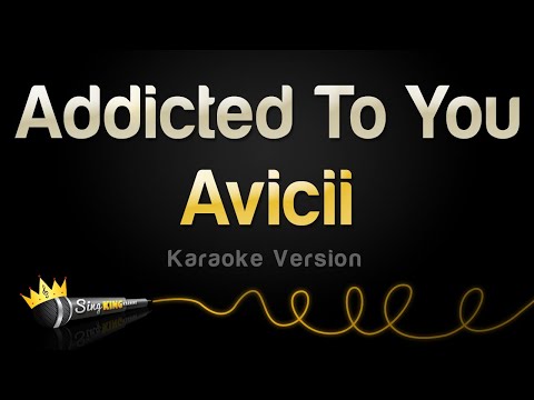 Avicii Addicted To You Karaoke Version