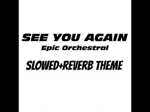 See You Again Epic Orchestra Version Slowed Reverb Instagram Trending Theme Samuel Kim