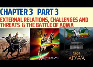  New Curriculum History Grade 12 Unit 3 Part 3 External Relations Challenges And The Battle OF ADWA