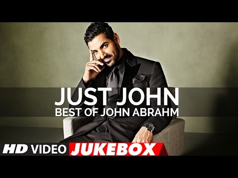 Just John Best Of John Abraham Songs Latest Hindi Songs Video Jukebox T Series Just John Best Of John Abraham Songs Latest Hindi Songs Video Jukebox T Series