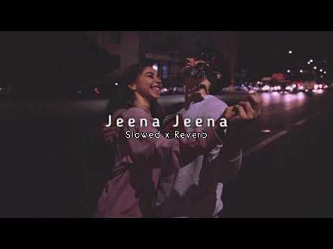 Jeena Jeena Slowed Reverb Atif Aslam Badlapur HB LOFI