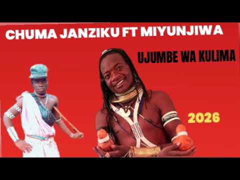 CHUMA JANZIKU FT MIYUNJIWA UJUMBE WA KULIMA 2026 CHUMA JANZIKU FT MIYUNJIWA UJUMBE WA KULIMA 2026