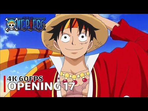 One Piece Opening 17 Wake Up 4K 60FPS Creditless