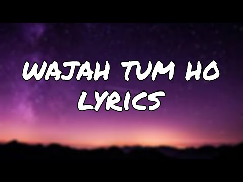 Wajah Tum Ho Lyrics Armaan Malik