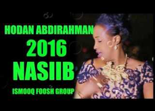  HODAN ABDIRAHMAN HEES CUSUB 2016 NASIIB SOMALI MUSIC 2016