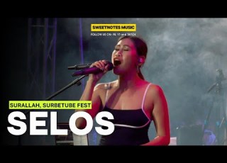 SELOS Sweetnotes Live Surallah Surbetube Fest