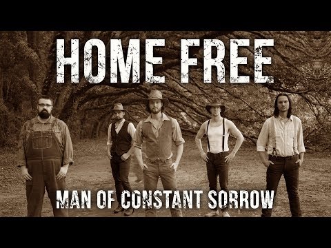 Home Free Man Of Constant Sorrow