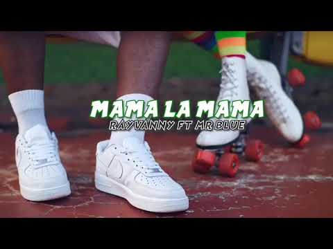 Rayvanny Ft Mr Blue Mama La Mama Video