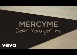 MercyMe Dear Younger Me Official Lyric Video