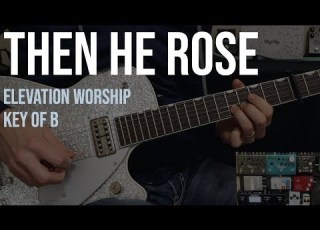  Then He Rose Elevation Worship Lead Guitar