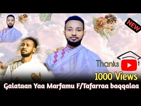Galataan Yaa Marfamu F Taa Tafarraa Baqqaalaa Faarfannaa Afaan Oromoo Haaraa Galataan Yaa Marfamu F Taa Tafarraa Baqqaalaa Faarfannaa Afaan Oromoo Haaraa