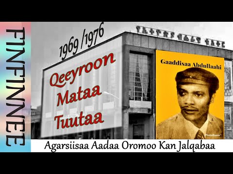 Qeeyroon Mataa Tuutaa Hin Jarjartuu Suutaa Gaaddisaa Abdullaahi Agarsiisa Aadaa Oromoo 1969 1976