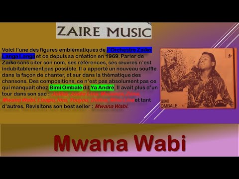 Mwana Wabi Pts 1 2 L Un Des Tubes Phares De Bimi Wabi André Ombalé Orchestre Zaïko Langa Langa