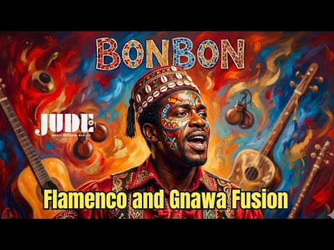 Bonbon Flamenco And Gnawa Fusion Aura Beats TheJUDEmusic