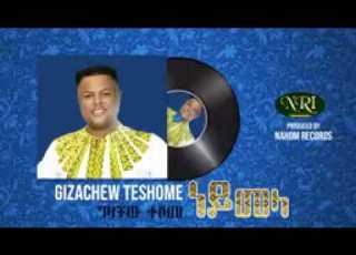 Gizachew Teshome Ney Melaa Habasha Music