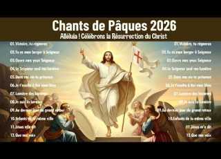 Chants De Pâques 2026 La Paix Et La Joie Du Seigneur Ressuscité