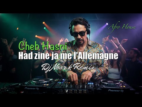 Cheb Hasni Vs Dj Noor K Had Zine Ja Me L Allemagne Remix ChebHasni Remix2025 RaiMusic AfroHouse