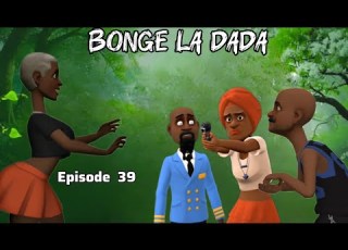 BONGE LA DADA Episode 39