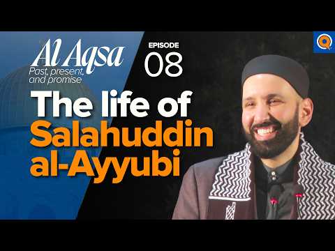 Salahuddin Al Ayyubi Ra The Legend Who Liberated Jerusalem Ep 8 Al Aqsa Dr Omar Suleiman
